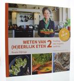 9789081821582 Weten van (h)eerlijk eten 2 Voeding, ons ve..., Verzenden, Zo goed als nieuw, Rineke Dijkinga