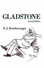 Gladstone by Feuchtwanger, J New   ,,, Feuchtwanger, E J, Zo goed als nieuw, Verzenden