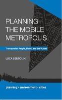 Planning the Mobile Metropolis 9780230308770, Zo goed als nieuw, Verzenden