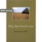Moj, daor ben ik weer 9789048427543 Bernard ten Velde, Verzenden, Gelezen, Bernard ten Velde