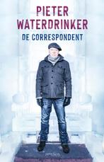 De correspondent (9789044654820, Pieter Waterdrinker), Boeken, Verzenden, Nieuw