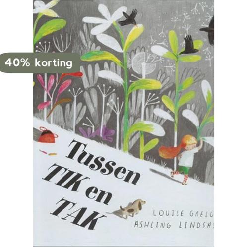 Tussen Tik en Tak 9789053416686 Louise Greig, Boeken, Prentenboeken en Plaatjesalbums, Zo goed als nieuw, Verzenden