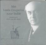 Met Louis Couperus Naar Indie 9789040090875, Boeken, Literatuur, Gelezen, Onbekend, Verzenden