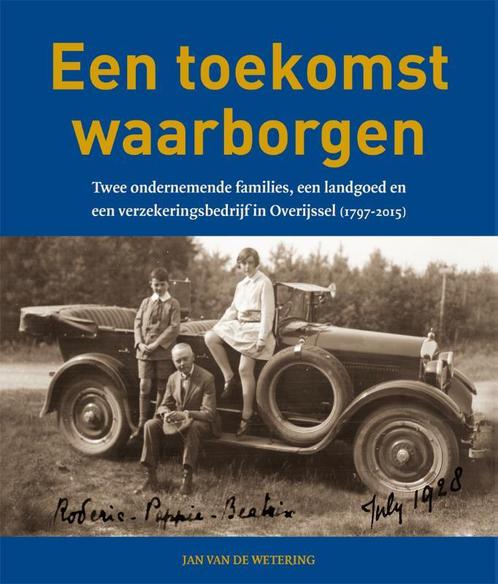 Een toekomst waarborgen 9789462620438 Jan van de Wetering, Boeken, Geschiedenis | Stad en Regio, Gelezen, Verzenden