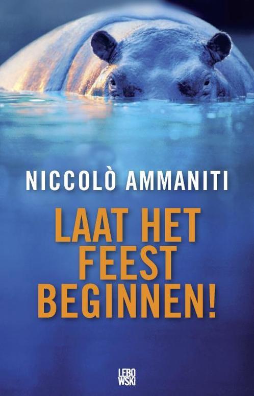 Laat Het Feest Beginnen 9789048802630 Niccolò Ammaniti, Boeken, Romans, Gelezen, Verzenden
