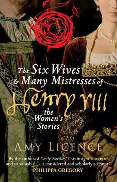 9781445660394 The Six Wives  Many Mistresses of Henry VIII, Boeken, Studieboeken en Cursussen, Nieuw, Verzenden