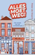 Alles Moet Weg! | 9789044656725 | De Waard, Peter, Boeken, Ophalen of Verzenden, Nieuw, De Waard, Peter