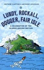 Lundy, Rockall, Dogger, Fair Isle: a celebration of the, Boeken, Gelezen, Anthony Atkinson, Mathew Clayton, Verzenden