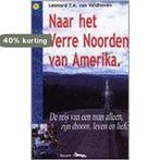 Naar het verre Noorden van Amerika - de reis van een man, Verzenden, Gelezen, L.T.A. van Veldhoven