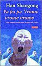 PA PA PA VROUW VROUW VROUW 9789052263274 Han Shaogong, Verzenden, Zo goed als nieuw, Han Shaogong