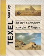 Texel in het voetspoor van Jac. P. Thijsse 9789070133207 Fey, Verzenden, Gelezen, Fey
