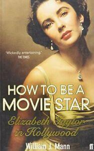 How to Be a Movie Star: Elizabeth Taylor in Hollywood, Boeken, Biografieën, Zo goed als nieuw, Verzenden
