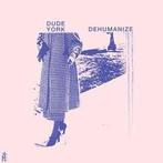 lp nieuw - Dude York - Dehumanize, Verzenden, Zo goed als nieuw