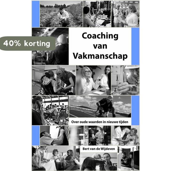 Coaching van Vakmanschap 9789090320946 Bert van de Wijdeven, Boeken, Economie, Management en Marketing, Zo goed als nieuw, Verzenden