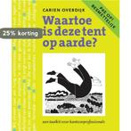 Waartoe Is Deze Tent Op Aarde? 9789057122903 C. Overdijk, Verzenden, Zo goed als nieuw, C. Overdijk