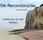 De Reconstructie 9789492719188 Harke Jan van der Meulen, Verzenden, Zo goed als nieuw, Harke Jan van der Meulen