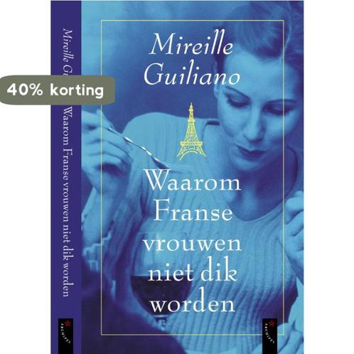 Waarom Franse vrouwen niet dik worden 9789063051525, Boeken, Kookboeken, Gelezen, Verzenden