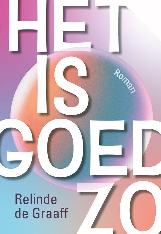 9789083454160 Het is goed zo Relinde de Graaff, Boeken, Romans, Nieuw, Verzenden