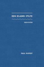 Een eiland stilte 9789491536717 Paul Rupert, Verzenden, Zo goed als nieuw, Paul Rupert