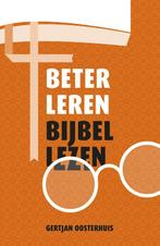 Beter leren Bijbellezen 9789043534321 Gertjan Oosterhuis, Boeken, Verzenden, Zo goed als nieuw, Gertjan Oosterhuis