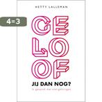 Geloof jij dan nog? 9789033801686 Hetty Lalleman, Boeken, Verzenden, Gelezen, Hetty Lalleman