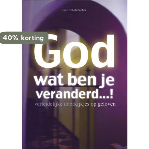 God wat ben je veranderd...! 9789089720894 Huub Schumacher, Boeken, Godsdienst en Theologie, Gelezen, Verzenden
