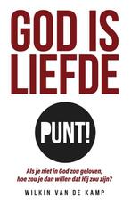 9789490254865 God is liefde punt! | Tweedehands, Verzenden, Zo goed als nieuw, Wilkin van de Kamp