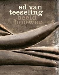 Ed van Teeseling 9789078670278, Boeken, Kunst en Cultuur | Beeldend, Gelezen, Verzenden