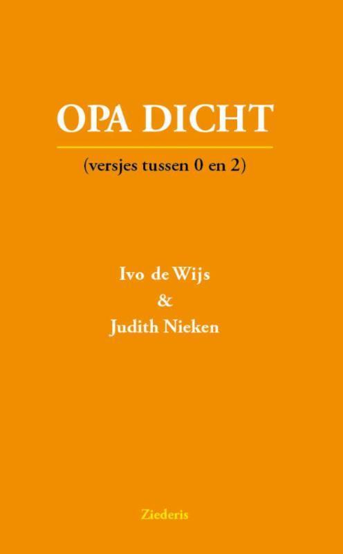 Opa dicht 9789070042226 Ivo de Wijs, Boeken, Gedichten en Poëzie, Gelezen, Verzenden