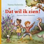 Dat wil ik zien! 9789085434818 Hanna Holwerda, Verzenden, Gelezen, Hanna Holwerda