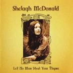 cd - Shelagh McDonald - Let No Man Steal Your Thyme, Verzenden, Zo goed als nieuw