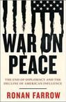 War on Peace The End of Diplomacy and the Decl 9780007575633