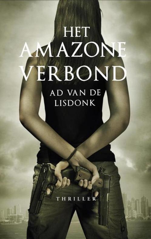 Het Amazoneverbond / Amazonetrilogie / 1 9789461090713, Boeken, Thrillers, Gelezen, Verzenden