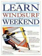 Learn to windsurf in a weekend by Phil Jones (Paperback), Verzenden, Gelezen, Phil Jones