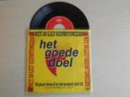 vinyl single 7 inch - Het Goede Doel - Net Zo Lief Gefort..., Zo goed als nieuw, Verzenden