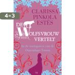 De wolfsvrouw vertelt 9789401300391 Clarissa Pinkola Estes, Boeken, Esoterie en Spiritualiteit, Verzenden, Zo goed als nieuw, Clarissa Pinkola Estes