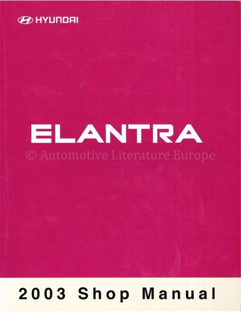 2003 HYUNDAI ELANTRA WERKPLAATSHANDBOEK ENGELS, Auto diversen, Handleidingen en Instructieboekjes