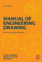 9780128184820 Manual of Engineering Drawing | Tweedehands, Boeken, Verzenden, Zo goed als nieuw, Colin Simmons