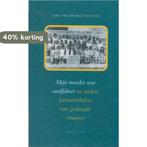 MIJN MOEDER WAS ANALFABEET 9789053302668, Verzenden, Zo goed als nieuw