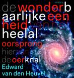 De wonderbaarlijke eenheid van het heelal en de oorsprong, Verzenden, Gelezen, Edward P.J. van den Heuvel