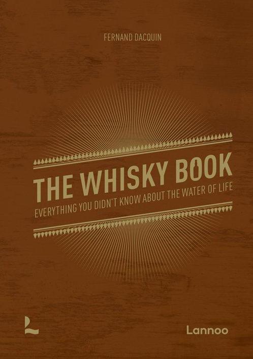 The Whisky Book 9789401479585 Fernand Dacquin, Boeken, Taal | Engels, Nieuw, Verzenden