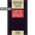 Last van gevoelens 9789026310300 Tausch, Boeken, Verzenden, Gelezen, Tausch