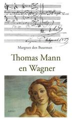 Thomas Mann en Wagner 9789461532992 Margreet den Buurman, Boeken, Verzenden, Zo goed als nieuw, Margreet den Buurman