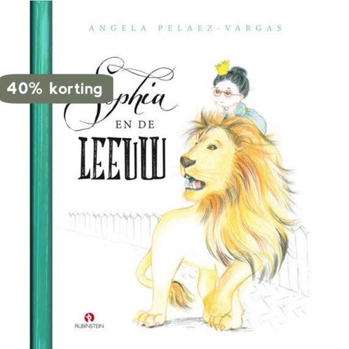 Sophia en de leeuw 9789047616863 Angela Pelaez-Vargas, Boeken, Kinderboeken | Kleuters, Zo goed als nieuw, Verzenden