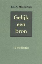 Gelijk een bron 9789033114731 A. Moerkerken, Verzenden, Gelezen, A. Moerkerken