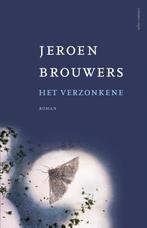 Het verzonkene 9789025444990 Jeroen Brouwers, Verzenden, Zo goed als nieuw, Jeroen Brouwers