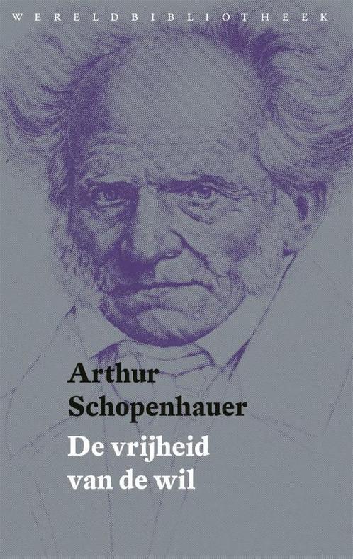 De vrijheid van de wil 9789028423541 Arthur Schopenhauer, Boeken, Overige Boeken, Gelezen, Verzenden