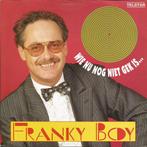vinyl single 7 inch - Franky Boy - Wie Nu Nog Niet Gek Is..., Verzenden, Zo goed als nieuw