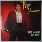 René Shuman - But where my love - Single, Cd's en Dvd's, Gebruikt, 7 inch, Pop, Single