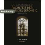 De Groninger Faculteit der Rechtsgeleerdheid (1596-1970), Boeken, Verzenden, Nieuw, J.H.A. Lokin